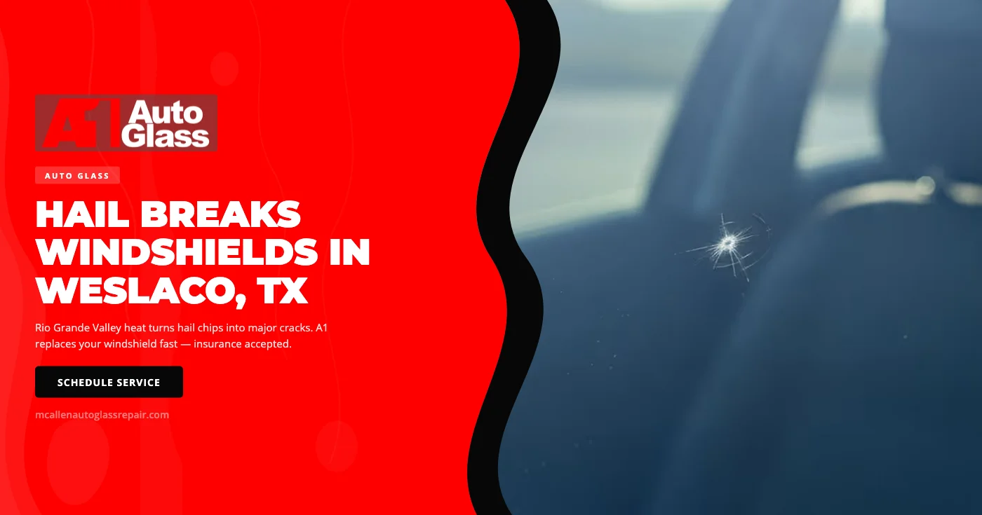 Hail-damaged windshield being inspected by an A1 Auto Glass technician in Weslaco, TX